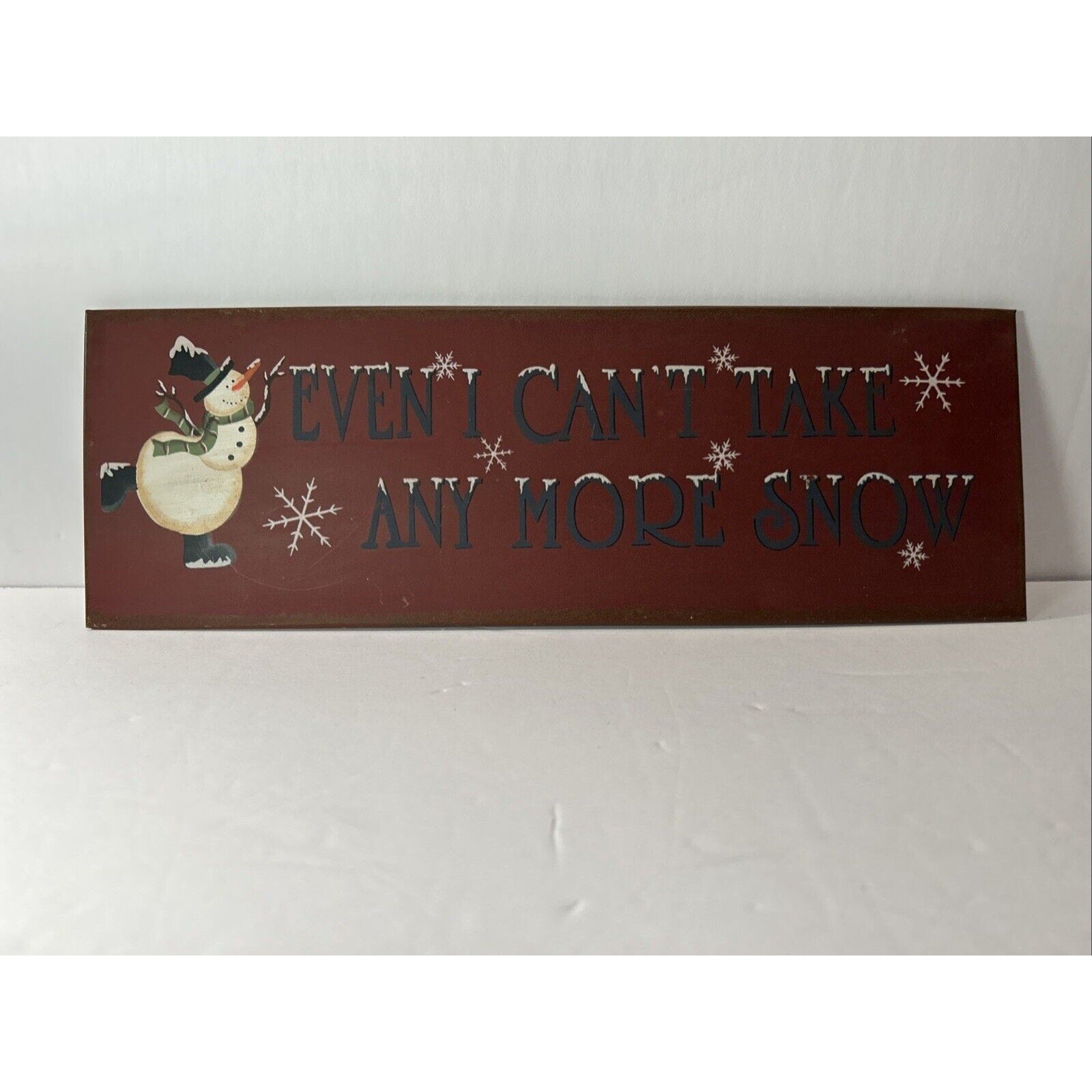 Even I Can't Take Any More Snow Metal Sign